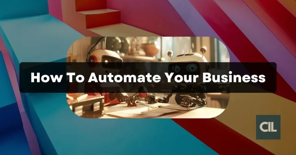 How To Automate Your Business: 20+ Simple Ideas 4 Automate Your Business