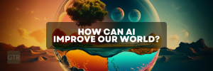 How Ai Benefits And Improves Our World 2 How can ai improve our world?