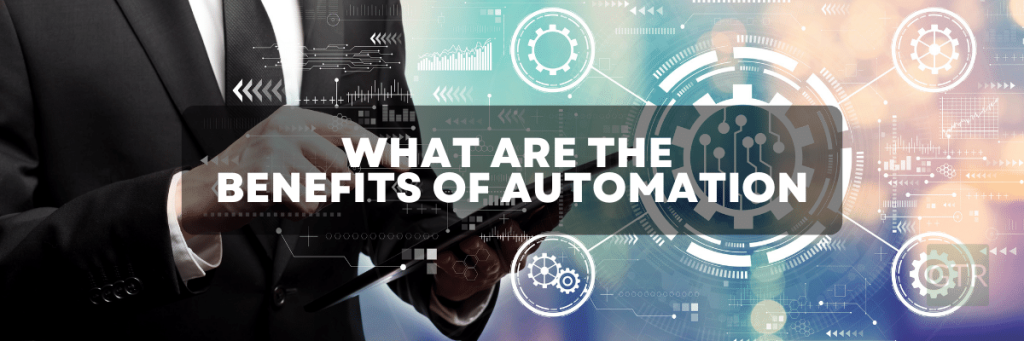 What Are The Benefits of Automation