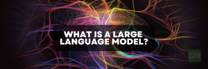 What Is A Large Language Model? Ai'S Transformative Role 2 What is a large language model?
