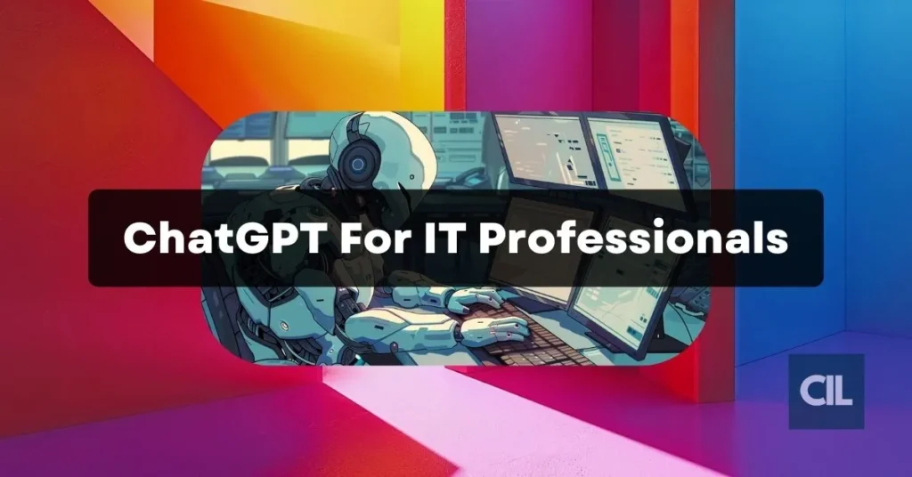 ChatGPT for IT Professionals: Top 5 Ideas chatgpt for it professionals